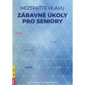 Neztraťte hlavu Zábavné úkoly pro seniory | Kateřina Turčániová