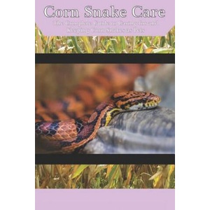 Corn Snake Care: The Complete Guide to Caring for and Keeping Corn Snakes as Pets | Tabitha Jones (ISBN: 9781799032854)