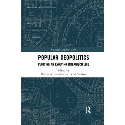 Popular Geopolitics | Robert A. Saunders, Vlad Strukov