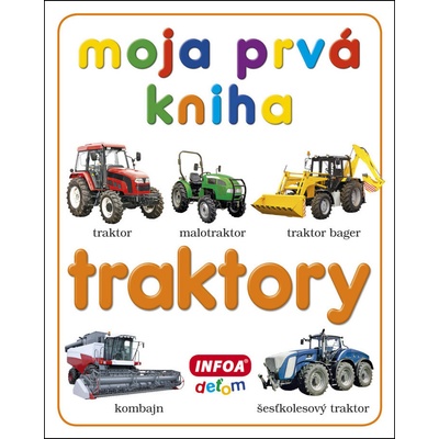 Moja prvá kniha - traktory slovenská verzia