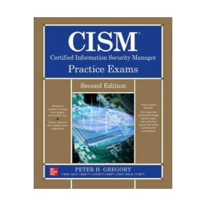 CISM Certified Information Security Manager Practice Exams, Second Edition | Gregory, Peter H (2023)