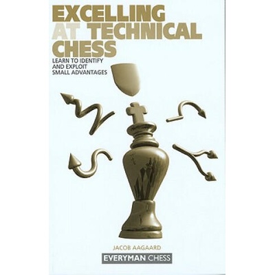 Excelling at Technical Chess | Jacob Aagaard