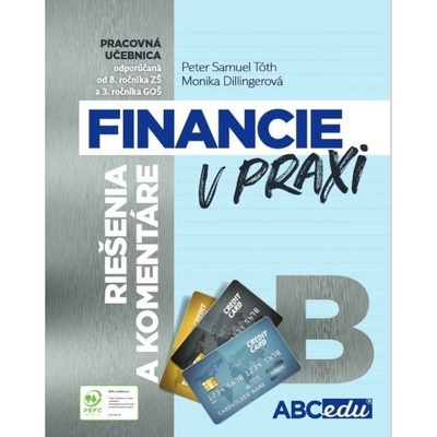 FINANCIE V PRAXI B, Riešenia a komentáre, časť B - 2.vydanie