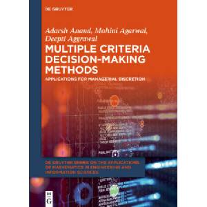 Multiple Criteria Decision-Making Methods | Adarsh Anand, Deepti Aggrawal, Mohini Agarwal (ISBN: 9783110743562)
