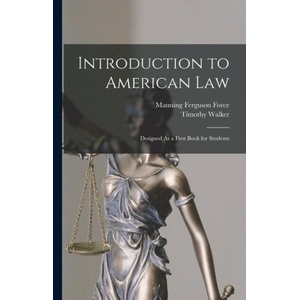 Introduction to American Law: Designed As a First Book for Students | Timothy Walker (ISBN: 9781017179866)