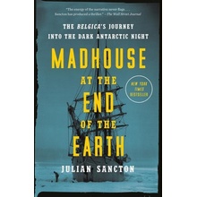 Madhouse at the End of the Earth