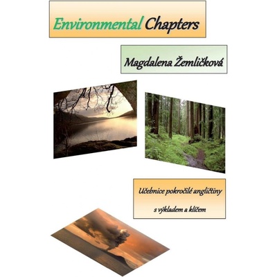 Environmental Chapters - Učebnice pokročilé angličtiny s výkladem a klíčem - Žemličková Magdalena