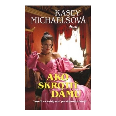 Ako zviesť dámu - Michaelsová Kasey