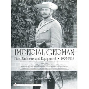 Imperial German Field Uniforms and Equipment 1907-1918 | Johan Somers (2007)