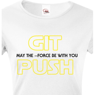 Dámské tričko MAY THE FORCE BE WITH YOU Bílá