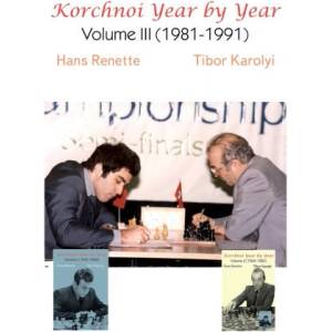 Korchnoi Year by Year: Volume III (1981-1991) | Tibor Karolyi (ISBN: 9781916839052)