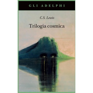 Trilogia cosmica: Lontano dal pianeta silenzioso-Perelandra-Quell'orribile forza | Clive S. Lewis (2025)