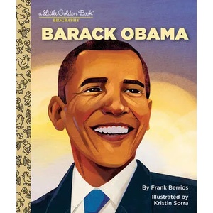 Barack Obama: A Little Golden Book Biography | Frank Berrios, Kristin Sorra (ISBN: 9780593479360)