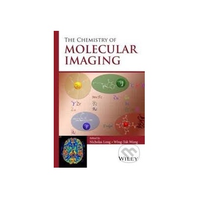 The Chemistry of Molecular Imaging - Wing-Tak Wong