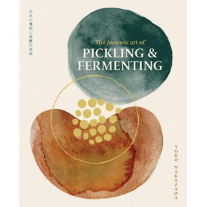 The Japanese Art of Pickling & Fermenting (ISBN: 9781923239135)