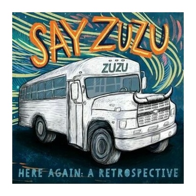 SAY ZUZU - HERE AGAIN: A RETROSPECTIVE LP