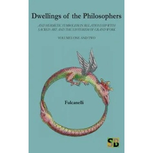 Dwellings of the Philosophers | Fulcanelli (ISBN: 9780991670994)