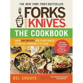 Forks Over Knives Cookbook: Over 300 Recipes for Plant-Based Eating All