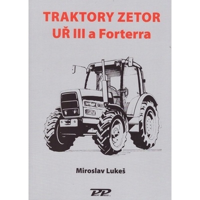 Traktory Zetor UŘ III a Forterra