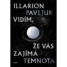 Vidím, že vás zajímá temnota