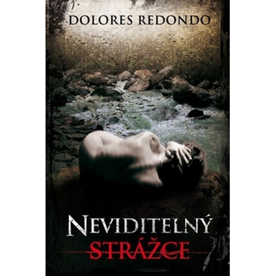 Neviditelný strážce - Dolores Redondo