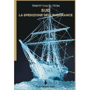 Sud. La spedizione dell'Endurance | Ernest Shackleton, Filippo Tuena (2022)