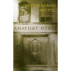 Motherland Hotel | Yusuf Atilgan, Fred Stark (ISBN: 9780872867116)