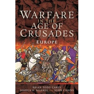 Warfare in the Age of Crusades: Europe | Joshua B. Allfree (ISBN: 9781526730176)
