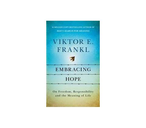 Embracing Hope - Viktor E. Frankl