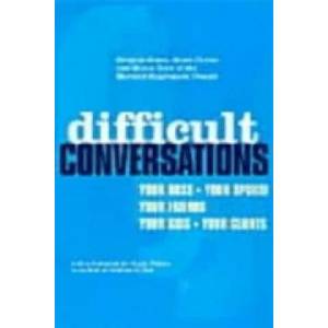 Difficult Conversations | Bruce Patton, Douglas Stone, Sheila Heen (2000)
