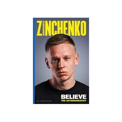 Believe The Autobiography - Oleksandr Zinchenko