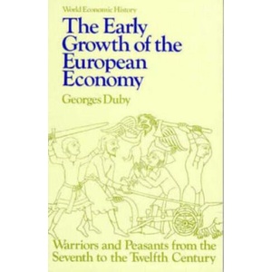 Early Growth of the European Economy | Georges Duby, Howard B. Clarke, Georges B. Duby (ISBN: 9780801491696)