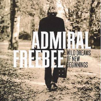 Animato Music / Universal Music Admiral Freebee - Wild Dreams Of New Beginnings (Vinyl) (06025478164700)