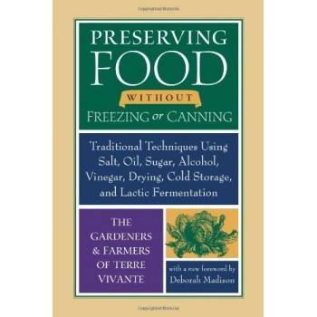 Preserving Food without Freezing or Canning:- Deborah Madison, Eliot Coleman
