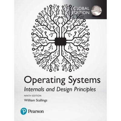 Operating Systems: Internals and Design Principles, Global Edition | William Stallings