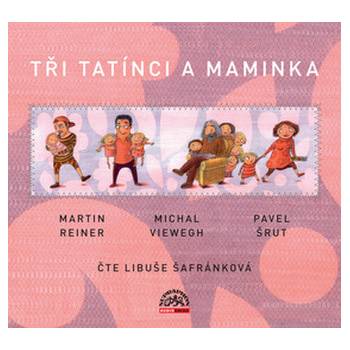 Tři tatínci a maminka - Martin Reiner; Michal Viewegh; Pavel Šrut