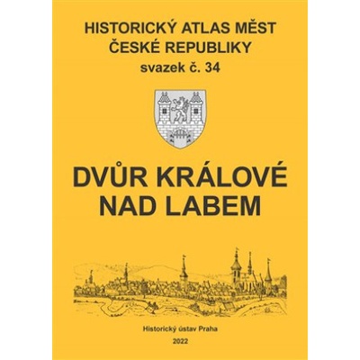 Historický atlas měst České republiky, sv. 34, Dvůr Králové nad Labem