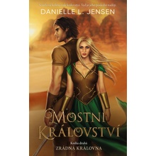 E-kniha Mostní království - Kniha druhá: Zrádná královna - Danielle L. Jensen