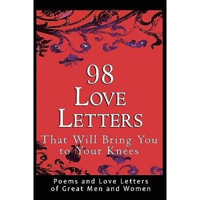 98 Love Letters That Will Bring You to Your Knees