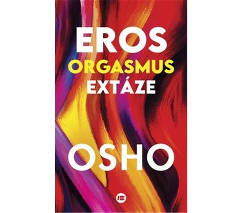 Eros, orgasmus, extáze