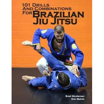 101 Drills and Combinations for Brazilian Jiu Jitsu