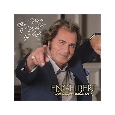 Engelbert Humperdinck - The Man I Want to Be CD