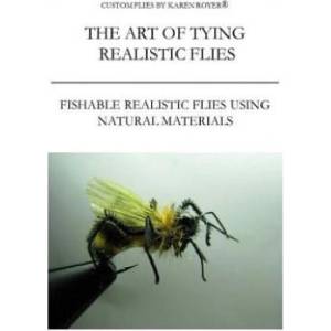 The Art of Tying Realistic Flies: Custom Flies by Karen Royer | Karen Royer (ISBN: 9781985828780)