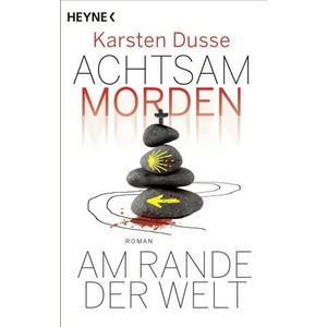 Achtsam morden am Rande der Welt | Karsten Dusse (ISBN: 9783453424937)