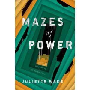 Mazes of Power | Wade, Juliette (2021)