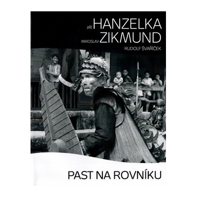 Past na rovníku - Jiří Hanzelka, Miroslav Zikmund a Rudolf Švaříček