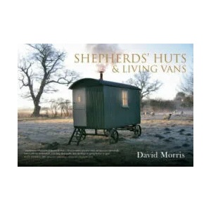 Shepherds' Huts & Living Vans | David Morris (2013)