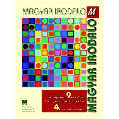 Maďarská literatúra pre 9. ročník ZŠ a 4. ročník gymnázia s osemročným štúdiom s VJM
