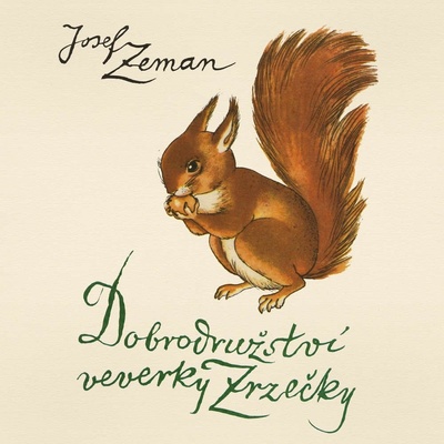 Dobrodružství veverky Zrzečky - Josef Zeman - čte Naďa Konvalinková
