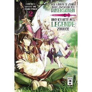 Ich kämpfte zehn Jahre zwischen den Dimensionen und kehrte als Legende zurück 02 | Abeno Chaco, Tabea Kamada (ISBN: 9783770442713)